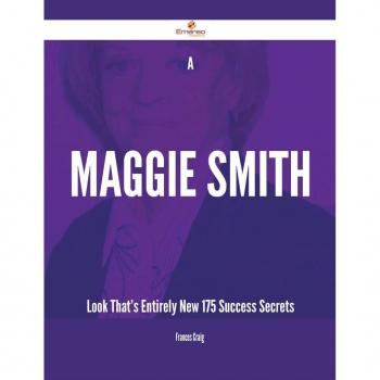 Vitalsource Technologies, Inc. A Maggie Smith Look That's Entirely New