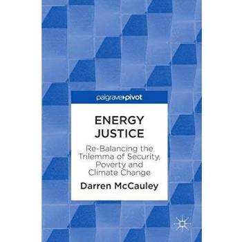 Energy Justice: Re-Balancing the Trilemma of Security, Poverty and Climate Change