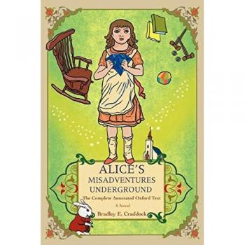 Craddock, Bradley E.: Alice's Misadventures Underground