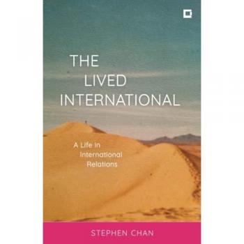 The Lived International: A Life in International Relations (Creative Interventions in Global Politics)
