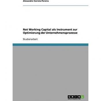Net Working Capital als Instrument zur Optimierung der Unternehmensprozesse