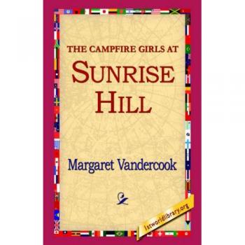 The Camp Fire Girls at Sunrise Hill