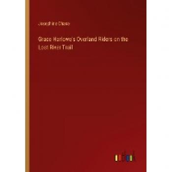 Grace Harlowe's Overland Riders on the Lost River Trail