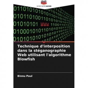 Paul, Binnu: Technique d'interposition dans la stéganographie Web utilisant l'algorithme Blowfish