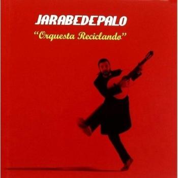 Jarabe de Palo Orquesta Reciclando