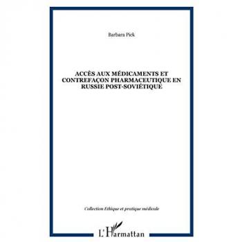 Accès aux médicaments et contrefaçon pharmaceutique en Russie post-soviétique