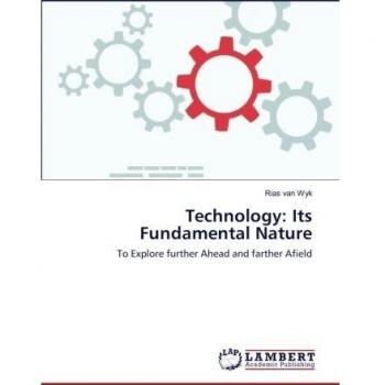 Technology: Its Fundamental Nature: To Explore further Ahead and farther Afield