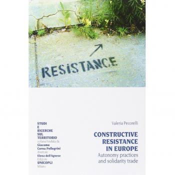 Constructive resistance in Europe. Autonomy practices and solidarity trade. Ediz. italiana e inglese