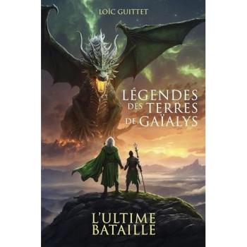 Légendes des Terres de Gaïalys : L'Ultime Bataille
