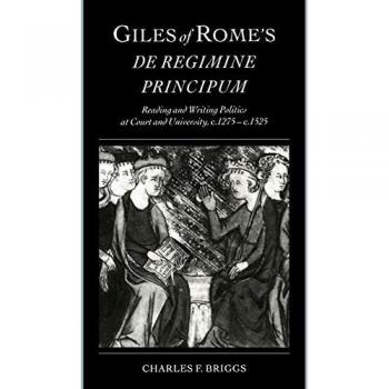 Briggs, Charles F.: Giles of Rome's De regimine principum