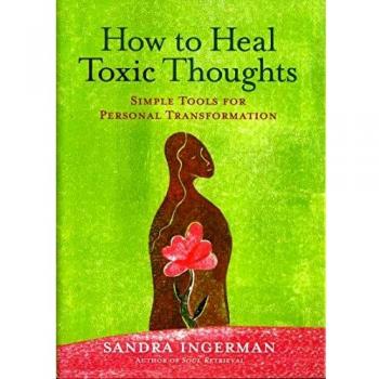 How to Heal Toxic Thoughts
