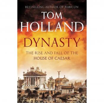 Dynasty: The Rise and Fall of the House of Caesar