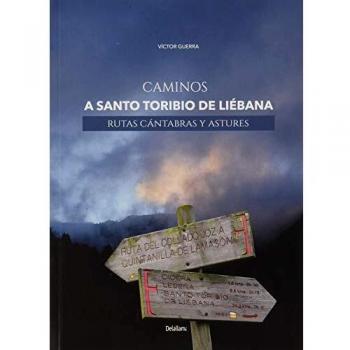 Caminos a Santo Toribio de Liébana. Rutas cántabras y astures