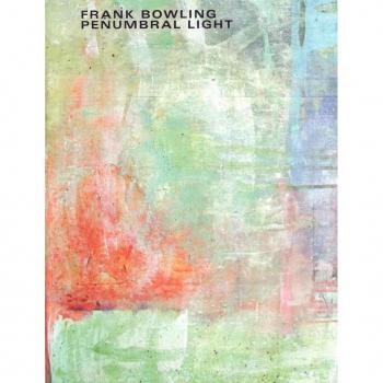 Ben Bowling Frank Bowling: Penumbral Light