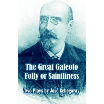 Echegaray, Jose: The Great Galeoto