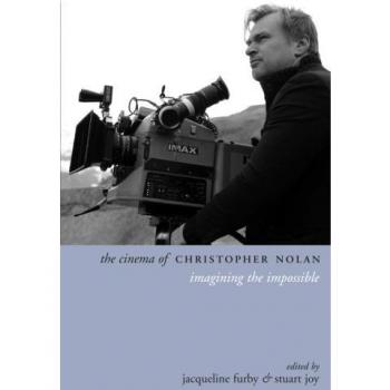 The Cinema of Christopher Nolan: Imagining the Impossible by Jacqueline Furby (E