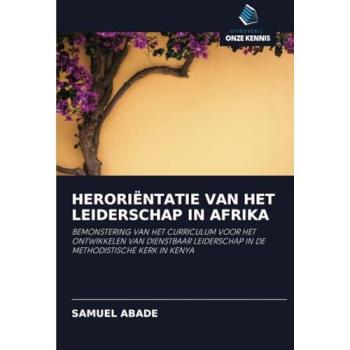 Abade, Samuel: HERORIËNTATIE VAN HET LEIDERSCHAP IN AFRIKA