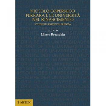 Niccolò Copernico, Ferrara e le università nel Rinascimento. Stud...
