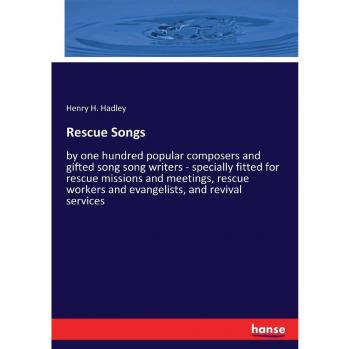 Rescue Songs: by one hundred popular composers and gifted song song writers