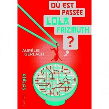 Où est passée Lola Frizmuth ?