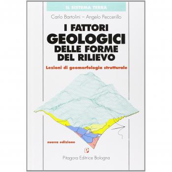 I fattori geologici delle forme del rilievo. Lezioni di geomorfologia strutturale. Con CD-ROM