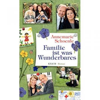 Familie ist was Wunderbares | Annemarie Schoenle