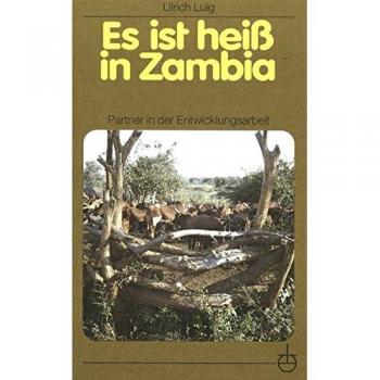 Es ist heiß in Zambia: Partner in der Entwicklungsarbeit