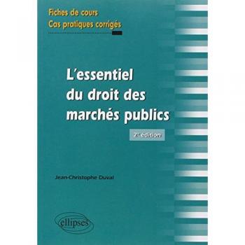L'Essentiel du Droit des Marchés Publics Fiches de Cours & Cas Pratiques Corrigés