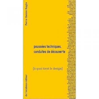 A quoi tient le design. Poussées techniques, conduites de découverte
