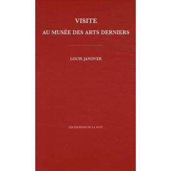 Visite au musée des arts derniers: Ou comment surréalistes et situationnistes sont entrés dans l'histoire et s'ils en sortiront