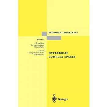 Hyperbolic Complex Spaces (Grundlehren der mathematischen Wissenschaften) (Grundlehren der mathematischen Wissenschaften, 318, Band 318)
