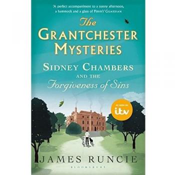 Sidney Chambers and The Forgiveness of Sins: Grantchester Mysteries 4 by James