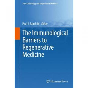 The Immunological Barriers to Regenerative Medicine (Stem Cell Biology and Regenerative Medicine)