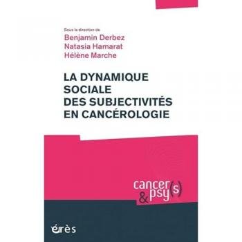 La Dynamique Sociale Des Subjectivités En Cancérologie