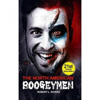 The North American Boogeymen: Profiling the Scariest 21st Century Serial Killers