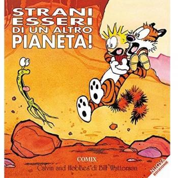 Strani essere di un altro pianeta. Calvin & Hobbes