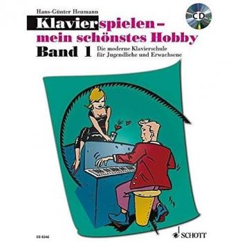 Klavierspielen, mein schönstes Hobby. Bd. 1. Mit CD. Die moderne Klavierschule für Jugendliche und Erwachsene