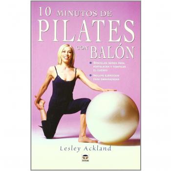 10 minutos de pilates con balón (Tapa blanda).