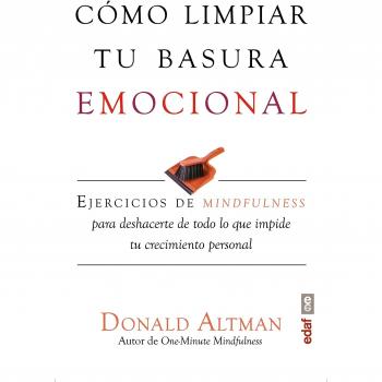 Cómo limpiar tu basura emocional