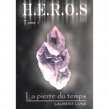 HEROS, Tome 1 : La pierre du temps