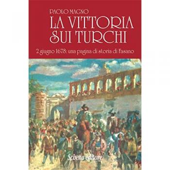 La vittoria sui turchi. 2 giugno 1678: una pagina di storia di Fasano