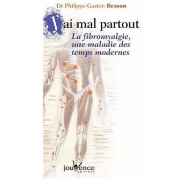 J'ai mal partout : La fibromyalgie, une maladie des temps modernes