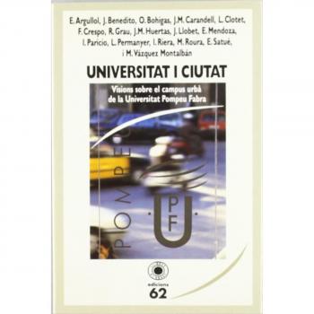 Universitat i ciutat.: Visions sobre elcampus urbà de la Universitat Pompeu Fabra
