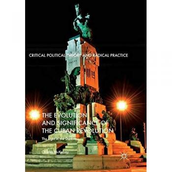 The Evolution and Significance of the Cuban Revolution: The Light in the Darkness