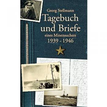Tagebuch und Briefe eines Minensuchers 1939-1946