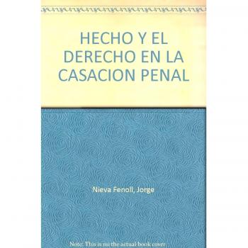 El hecho y el derecho en la casación penal