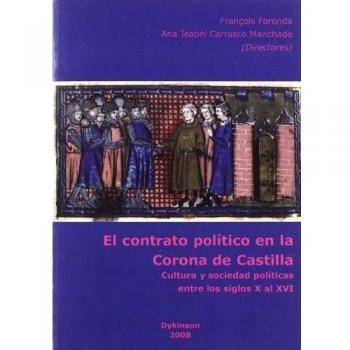 El contrato pol¡tico en la Corona de Castilla: Cultura y sociedad pol¡ticas entre los siglos X al XVI (Tapa blanda).