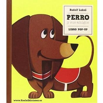LIBRO POP-UP. PERRO Y SUS AMIGOS (DE 3 A 6 AÑOS)