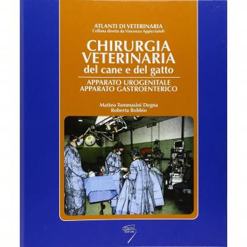Chirurgica veterinaria del cane e del gatto. Apparato urogenitale-Apparato gastroenterico