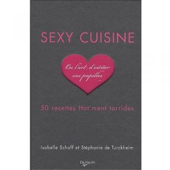Sexy cuisine : 50 recettes Hot'ment torrides